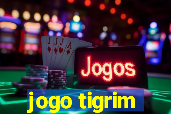 jogo tigrim